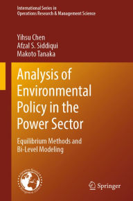 Title: Analysis of Environmental Policy in the Power Sector: Equilibrium Methods and Bi-Level Modeling, Author: Yihsu Chen