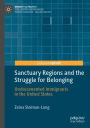 Sanctuary Regions and the Struggle for Belonging: Undocumented Immigrants in the United States