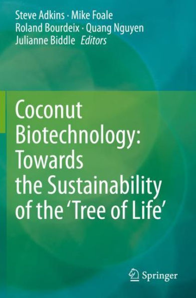 Coconut Biotechnology: Towards the Sustainability of 'Tree Life'