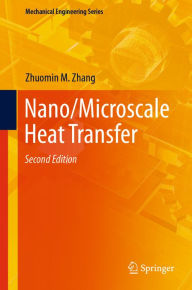 Title: Nano/Microscale Heat Transfer, Author: Zhuomin M. Zhang