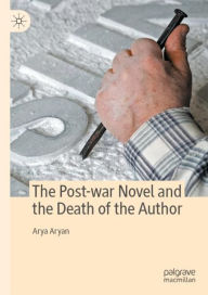 Title: The Post-war Novel and the Death of the Author, Author: Arya Aryan
