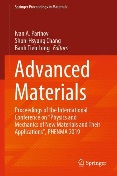 Advanced Materials: Proceedings of the International Conference on "Physics and Mechanics of New Materials and Their Applications", PHENMA 2019