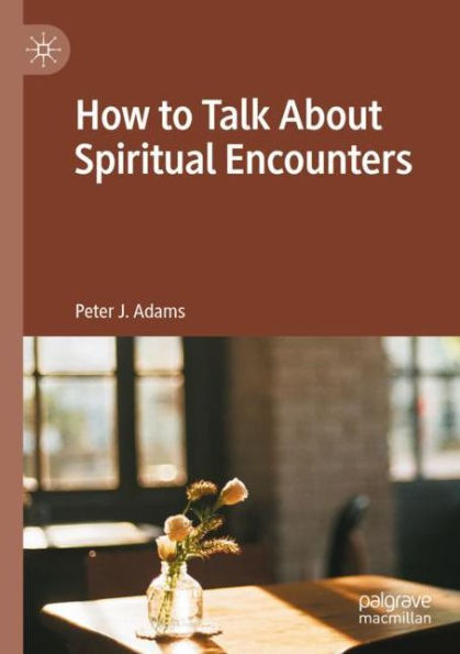 How to Talk About Spiritual Encounters