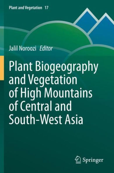 Plant Biogeography and Vegetation of High Mountains Central South-West Asia