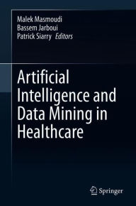 Title: Artificial Intelligence and Data Mining in Healthcare, Author: Malek Masmoudi