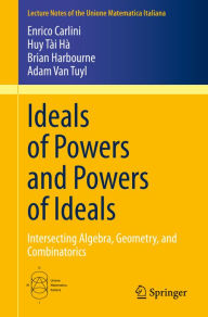 Title: Ideals of Powers and Powers of Ideals: Intersecting Algebra, Geometry, and Combinatorics, Author: Enrico Carlini