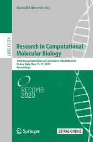 Title: Research in Computational Molecular Biology: 24th Annual International Conference, RECOMB 2020, Padua, Italy, May 10-13, 2020, Proceedings, Author: Russell Schwartz