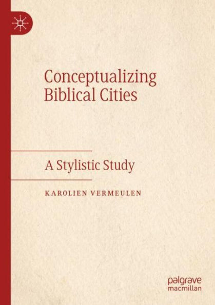 Conceptualizing Biblical Cities: A Stylistic Study