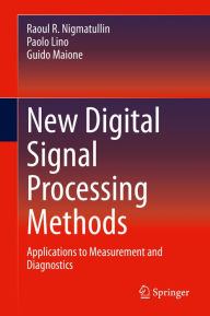 Title: New Digital Signal Processing Methods: Applications to Measurement and Diagnostics, Author: Raoul R. Nigmatullin