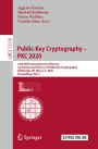 Public-Key Cryptography - PKC 2020: 23rd IACR International Conference on Practice and Theory of Public-Key Cryptography, Edinburgh, UK, May 4-7, 2020, Proceedings, Part I