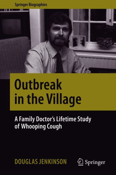 Outbreak in the Village: A Family Doctor's Lifetime Study of Whooping Cough