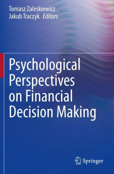 Psychological Perspectives on Financial Decision Making