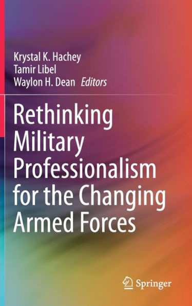 Rethinking Military Professionalism for the Changing Armed Forces