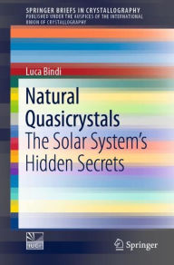 Title: Natural Quasicrystals: The Solar System's Hidden Secrets, Author: Luca Bindi