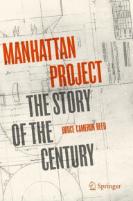 Title: Manhattan Project: The Story of the Century, Author: Bruce Cameron Reed