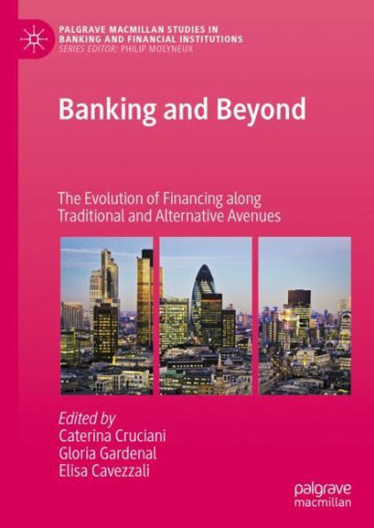 Banking and Beyond: The Evolution of Financing along Traditional and Alternative Avenues