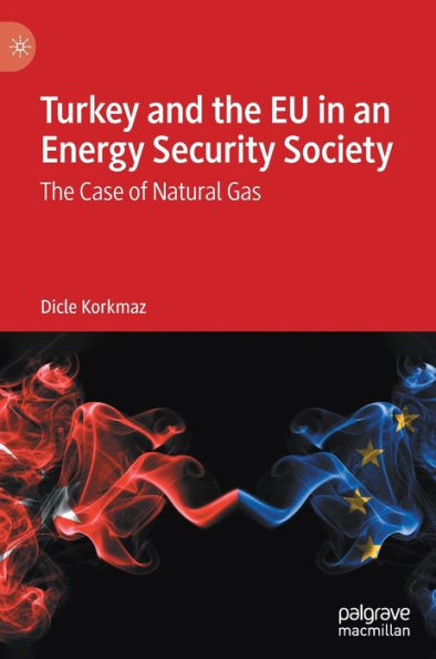 Turkey and the EU in an Energy Security Society: The Case of Natural Gas