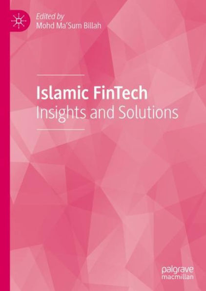 Islamic FinTech: Insights and Solutions