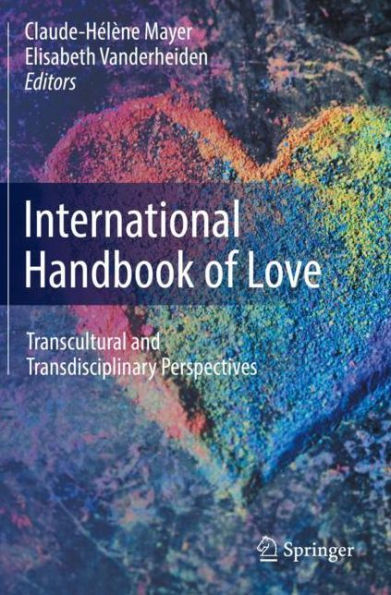 International Handbook of Love: Transcultural and Transdisciplinary Perspectives
