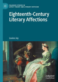 Title: Eighteenth-Century Literary Affections, Author: Louise Joy