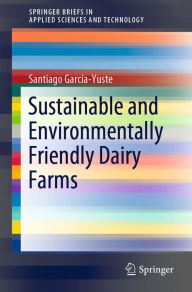 Title: Sustainable and Environmentally Friendly Dairy Farms, Author: Santiago García-Yuste