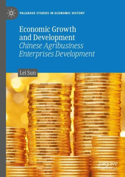 Economic Growth and Development: Chinese Agribusiness Enterprises Development