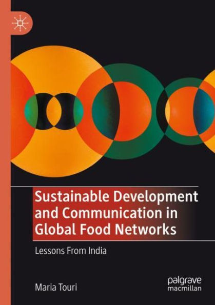 Sustainable Development and Communication Global Food Networks: Lessons From India