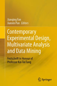 Title: Contemporary Experimental Design, Multivariate Analysis and Data Mining: Festschrift in Honour of Professor Kai-Tai Fang, Author: Jianqing Fan