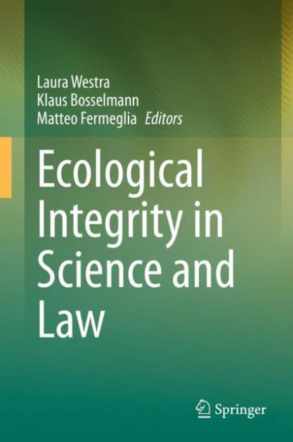 Ecological Integrity in Science and Law by Laura Westra | 9783030462581 ...