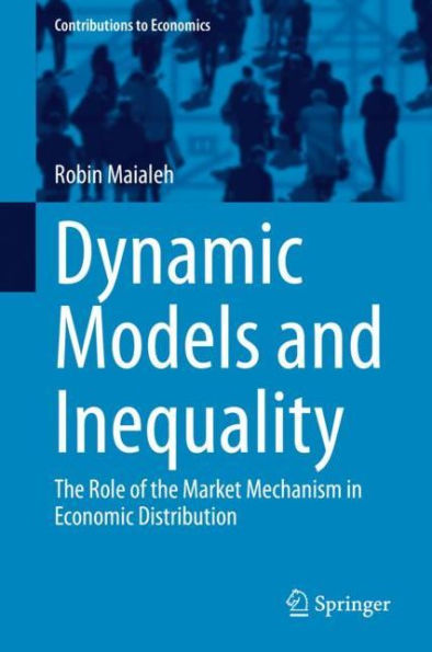 Dynamic Models and Inequality: The Role of the Market Mechanism in Economic Distribution