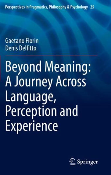 Beyond Meaning: A Journey Across Language, Perception and Experience