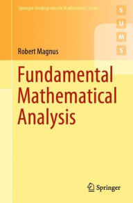 Title: Fundamental Mathematical Analysis, Author: Robert Magnus