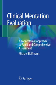 Title: Clinical Mentation Evaluation: A Connectomal Approach to Rapid and Comprehensive Assessment, Author: Michael  Hoffmann