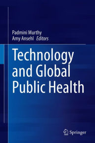 Title: Technology and Global Public Health, Author: Padmini Murthy