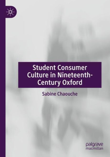 Student Consumer Culture Nineteenth-Century Oxford