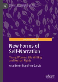 Title: New Forms of Self-Narration: Young Women, Life Writing and Human Rights, Author: Ana Belïn Martïnez Garcïa