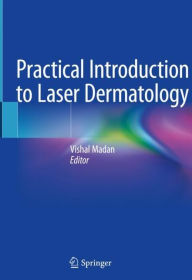 Title: Practical Introduction to Laser Dermatology, Author: Vishal Madan