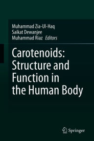 Title: Carotenoids: Structure and Function in the Human Body, Author: Muhammad Zia-Ul-Haq