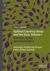 Title: Optimal Currency Areas and the Euro, Volume I: Business Cycles Synchronization, Author: Johannes Kabderian Dreyer