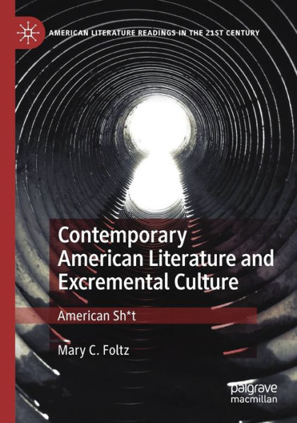 Contemporary American Literature and Excremental Culture: American Sh*t