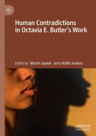 Title: Human Contradictions in Octavia E. Butler's Work, Author: Martin Japtok