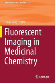 Title: Fluorescent Imaging in Medicinal Chemistry, Author: Zhen Cheng