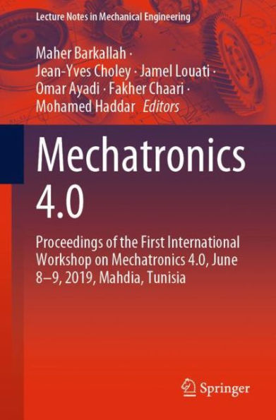 Mechatronics 4.0: Proceedings of the First International Workshop on 4.0, June 8-9, 2019, Mahdia, Tunisia