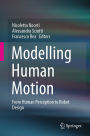 Modelling Human Motion: From Human Perception to Robot Design