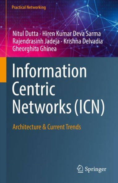 Information Centric Networks (ICN): Architecture & Current Trends
