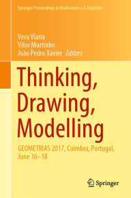 Title: Thinking, Drawing, Modelling: GEOMETRIAS 2017, Coimbra, Portugal, June 16-18, Author: Vera Viana