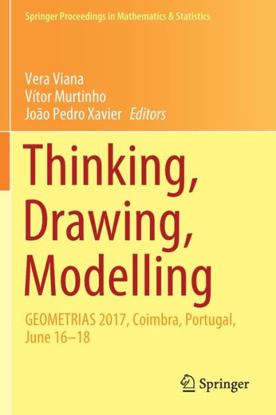 Thinking, Drawing, Modelling: GEOMETRIAS 2017, Coimbra, Portugal, June 16-18