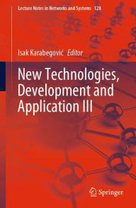 Title: New Technologies, Development and Application III, Author: Isak Karabegovic