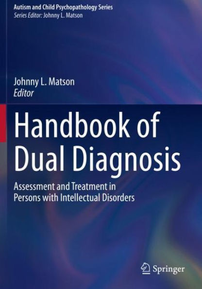 Handbook of Dual Diagnosis: Assessment and Treatment Persons with Intellectual Disorders