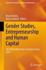 Title: Gender Studies, Entrepreneurship and Human Capital: 5th IPAZIA Workshop on Gender Issues 2019, Author: Paola Paoloni